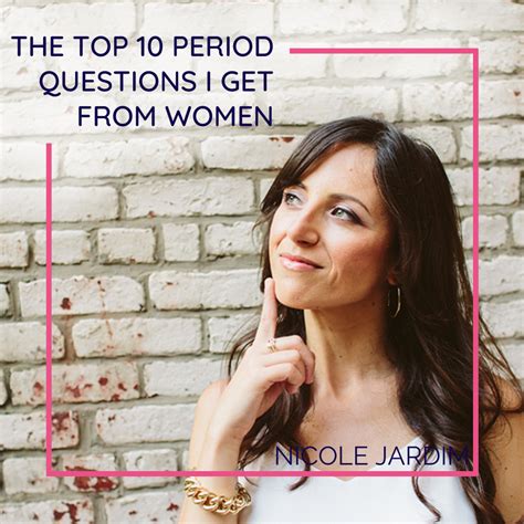 Top 10 Period Questions - Nicole Jardim