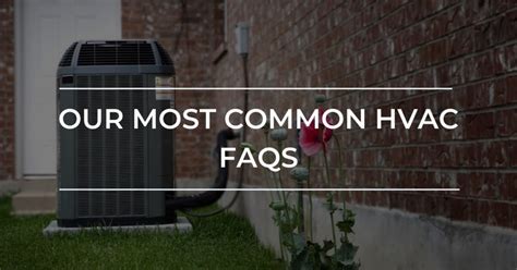 Our Most Common HVAC FAQs - Carolina Comfort Air