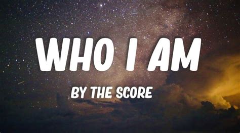 The Score - Who I Am текст