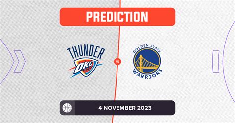 Thunder vs Warriors Prediction and NBA Tips - 4 November 2023