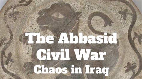 The Abbasid Civil War: Chaos in Iraq (813-819) - Medievalists.net