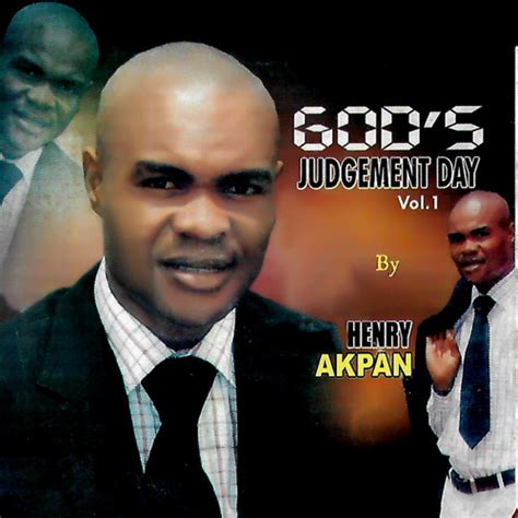 Stream Henry Akpan | Listen to GOD'S JUDGEMENT DAY Vol. 1 playlist ...