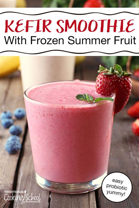 Kefir Smoothie With Frozen Summer Fruit | Traditional Cooking School