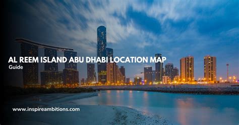 Al Reem Island Abu Dhabi Location Map - Your Essential Guide ...