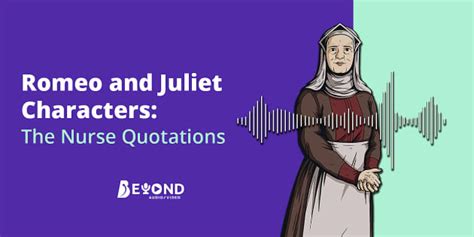 Romeo and Juliet: Nurse Quotes | Beyond Audio (teacher made)