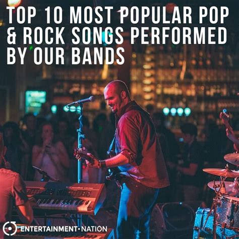 TOP 10 MOST POPULAR POP & ROCK SONGS PERFORMED BY OUR BANDS ...