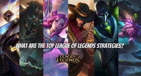 Master the Rift: What are the Top League of Legends Strategies to Up ...