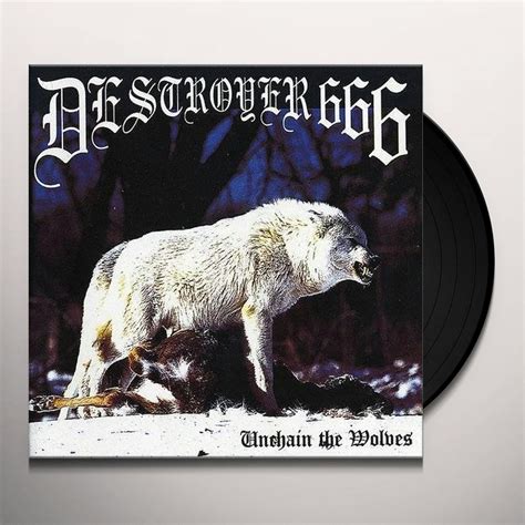 Destroyer 666 UNCHAIN THE WOLVES Vinyl Record