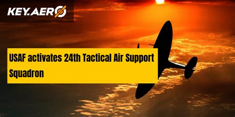 USAF activates 24th Tactical Air Support Squadron