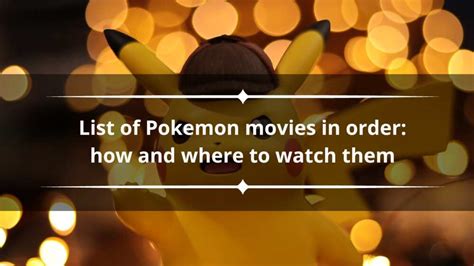 List of Pokemon movies in order: how and where to watch them - Legit.n