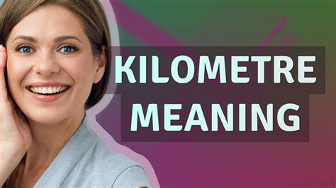 Kilometre | meaning of Kilometre - YouTube