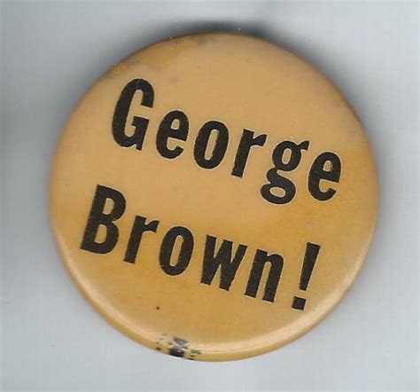 George Brown! - Political Junkie Store - Ken Rudin's Political Junkie