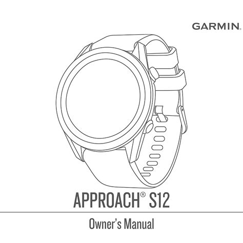 Approach S12 Garmin GPS Golf Watch User Manual