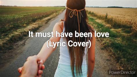 It must have been love (lyrics cover) - YouTube