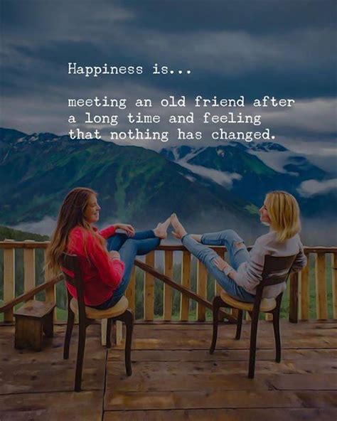 Happiness is meeting an old friend.. | Old friend quotes, Friends forever quotes, Friends quotes