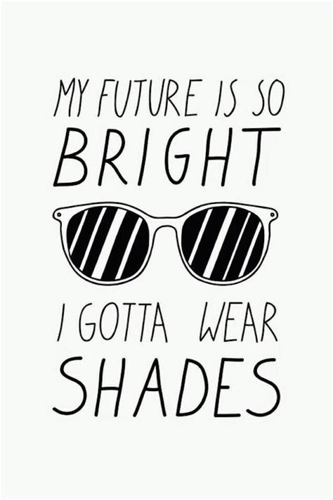 My Future's So Bright I Gotta Wear Shades Printable - Printable Word ...