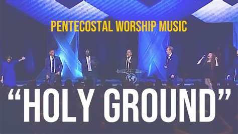 “Holy Ground” song Apostolic/Pentecostal Praise & Worship Music - YouTube