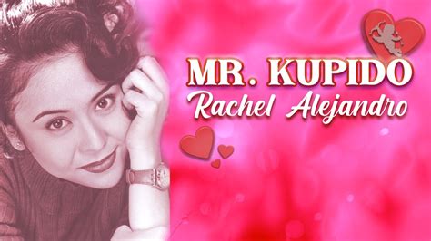 MR KUPIDO - Rachel Alejandro (Lyric Video) OPM Chords - Chordify