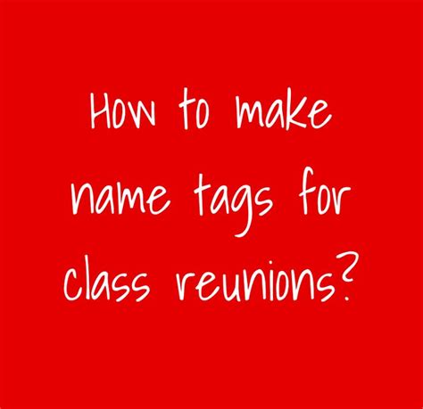 High School Reunion Name Tag Ideas | @New Concept