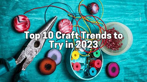 Top 10 Craft Trends To Try In 2023 - My Project Ideas