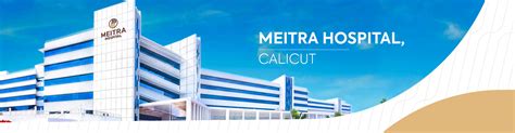 Meitra Hospital | Best Hospital in Calicut, Kerala