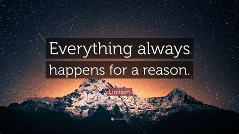 Eminem Quote: “Everything always happens for a reason.” (12 wallpapers) - Quotefancy