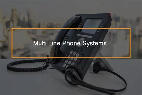 What is a multi line phone system? - FlashMob Computing