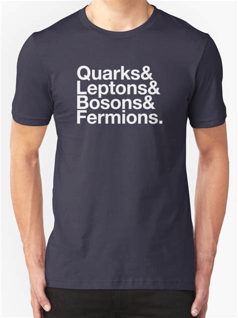 "Quarks & Leptons & Bosons & Fermions. - white design" T-Shirts & Hoodies by M Dean Jones ...