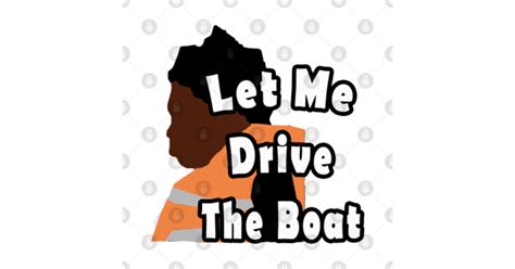 Let Me Drive The Boat - Kodak Black - Kids T-Shirt | TeePublic