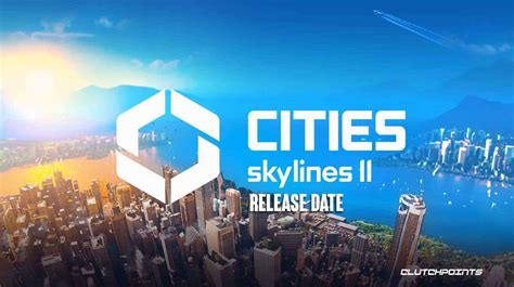 Cities Skylines 2 Release Date - Gameplay, Trailer, Story