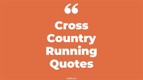 48+ Remarkable Cross Country Running Quotes That Will Unlock Your True Potential