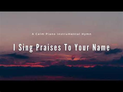 I Sing Praises To your Name Piano Instrumental Worship - YouTube