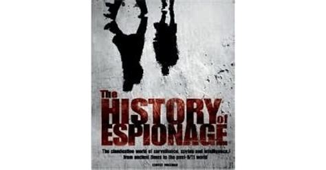 The History of Espionage: The Clandestine World of Surveillance, Spying ...