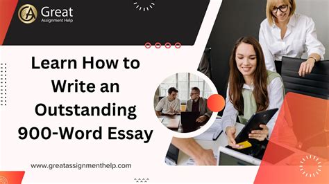 Learn How to Write an Outstanding 900 Word Essay