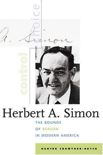 Sell, Buy or Rent Herbert A. Simon: The Bounds of Reason in Modern A... 9780801880254 0801880254 ...