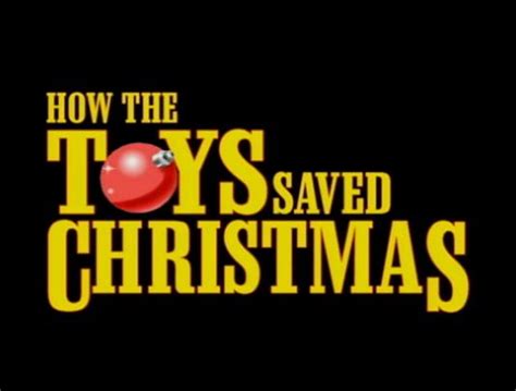 How the Toys Saved Christmas - Christmas Specials Wiki