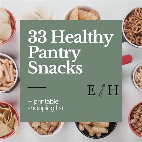 33 Healthy Pantry Snacks (+ printable shopping list) — Elizabeth Harris