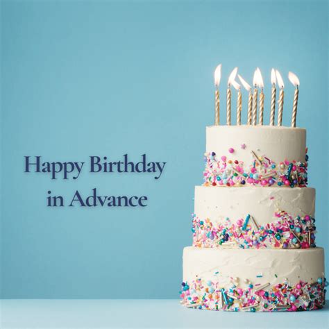 80+ Happy Birthday In Advance - Wishes, Messages, Quotes, Cake Images ...