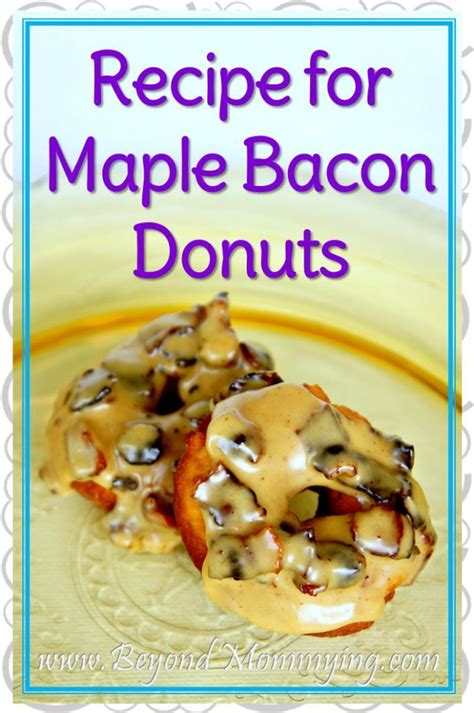 Maple Bacon Donut Recipe - Beyond Mommying | Maple bacon, Maple bacon ...