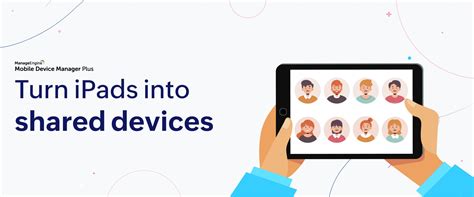 Shared iPads at work: How MDM helps you get the most out of them - ManageEngine Blog
