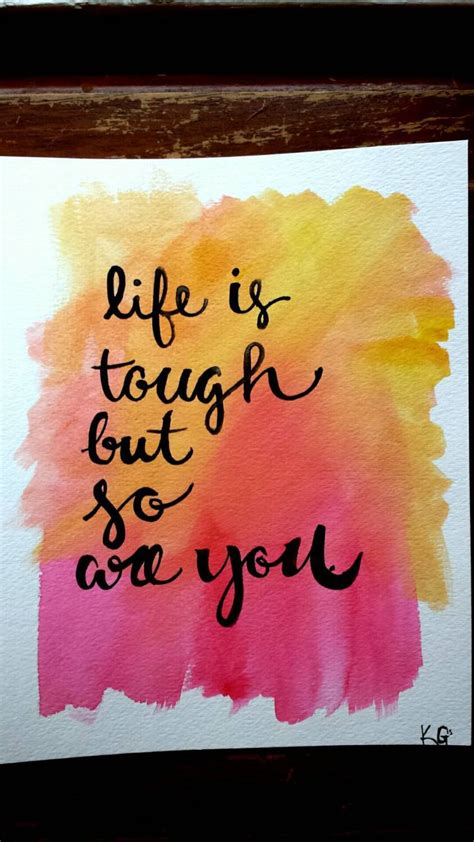 Life is tough but so are you Hand Lettered Canvas Quote Art Watercolor ...