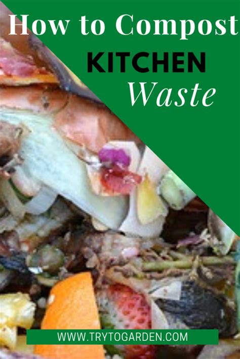 How to Compost Kitchen Waste for Your Yard and Garden - Try To Garden