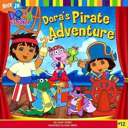 Dora's Pirate Adventure (Dora the Explorer Series #12) by Leslie Valdes | 9780689875830 ...