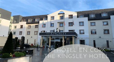 Mi hotel en Cork - The Kingsley Hotel - MpV Blog viajes