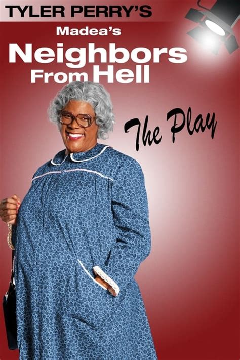 Tyler Perry's Madea's Neighbors from Hell - The Play (2014) — The Movie ...