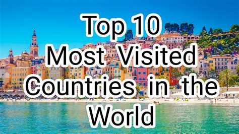 Top 10 Most Visited Countries in the World (2018) - YouTube