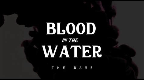 Blood in the Water - The Dame (LYRICS) - YouTube