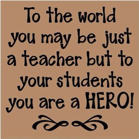 Quotes About Teachers - Hero In The Hearts Of Students