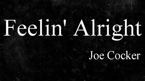 Feelin' Alright - Joe Cocker ( lyrics ) - YouTube