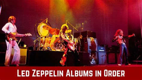 The List of Led Zeppelin Albums in Order of Release Date - The Reading ...